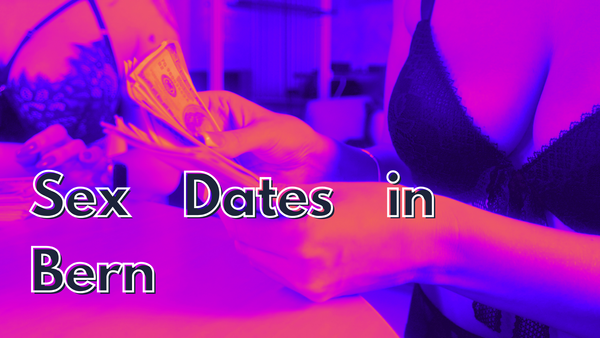 Erfolgreiche Sex Dates in Bern: Die besten Casual Dating Regeln